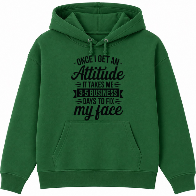 Once I Get an Attitude Classic Unisex Hoodie
