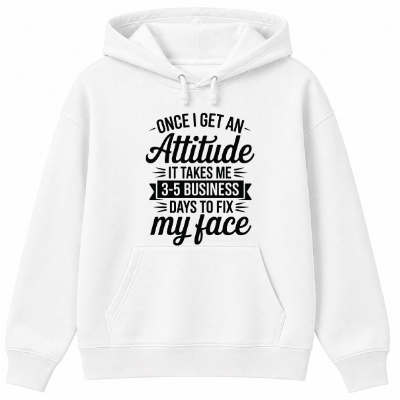 Once I Get an Attitude Classic Unisex Hoodie