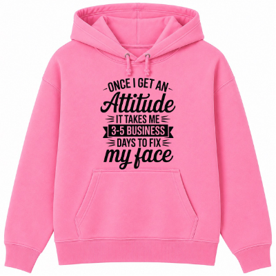Once I Get an Attitude Classic Unisex Hoodie