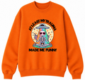 At Least My Trauma Made Me Funny Classic Unisex Sweatshirt