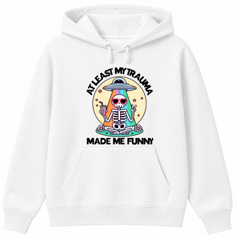 At Least My Trauma Made Me Funny Classic Unisex Hoodie