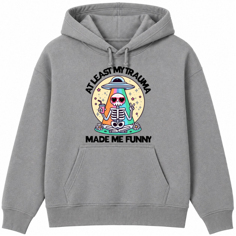 At Least My Trauma Made Me Funny Classic Unisex Hoodie