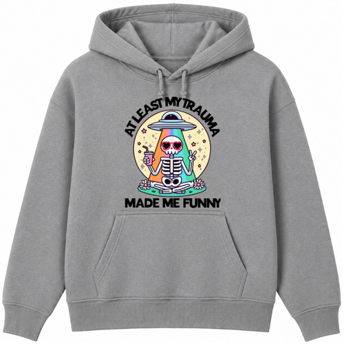 At Least My Trauma Made Me Funny Classic Unisex Hoodie