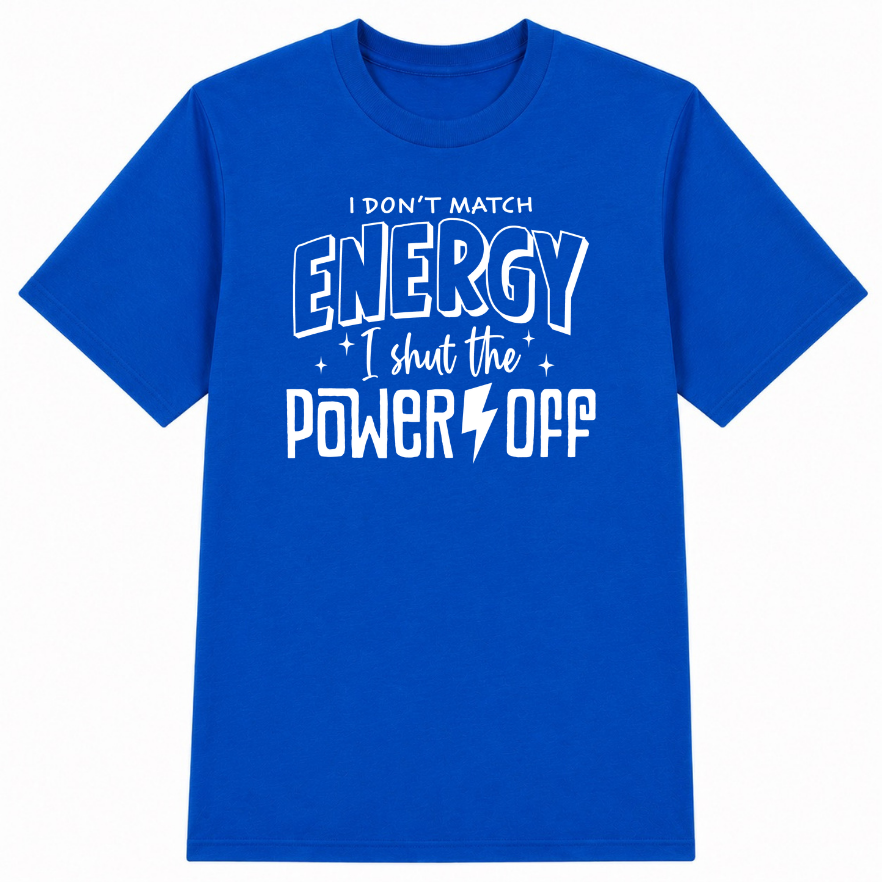 I Don't Match Energy Classic Unisex T-Shirt
