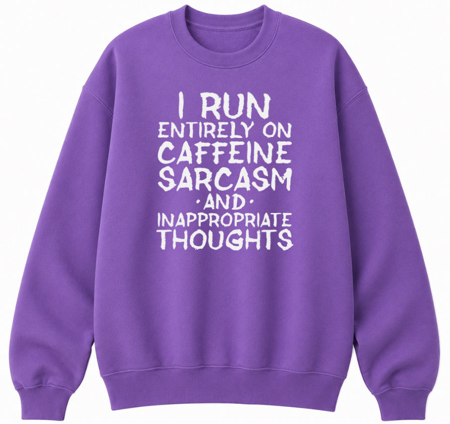 Caffeine Sarcasm & Inappropriate Thoughts Classic Unisex Sweatshirt