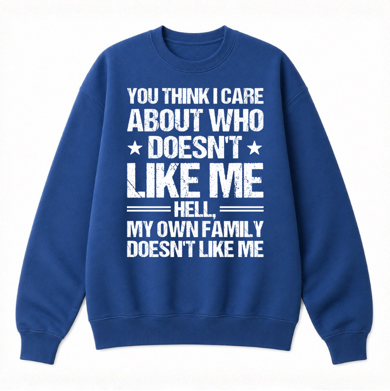Who Doesn't Like Me Classic Unisex Sweatshirt