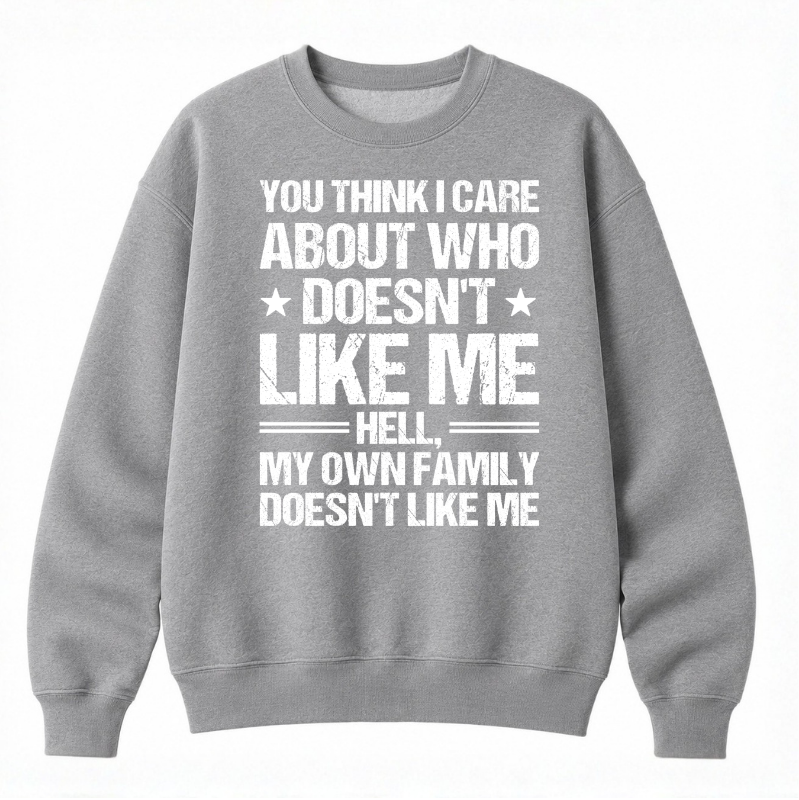 Who Doesn't Like Me Classic Unisex Sweatshirt