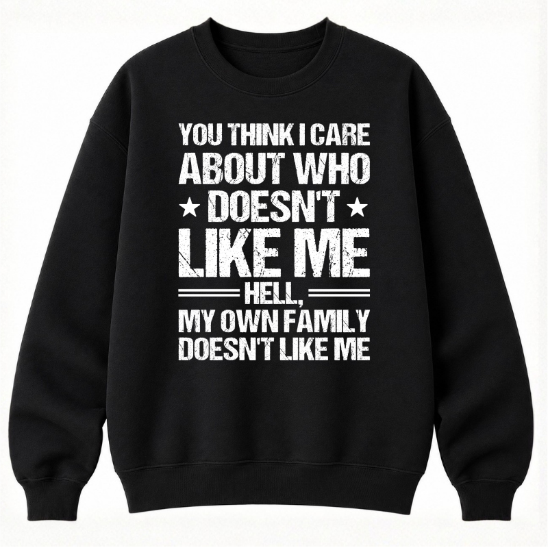 Who Doesn't Like Me Classic Unisex Sweatshirt