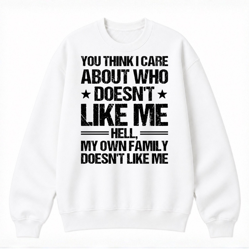 Who Doesn't Like Me Classic Unisex Sweatshirt