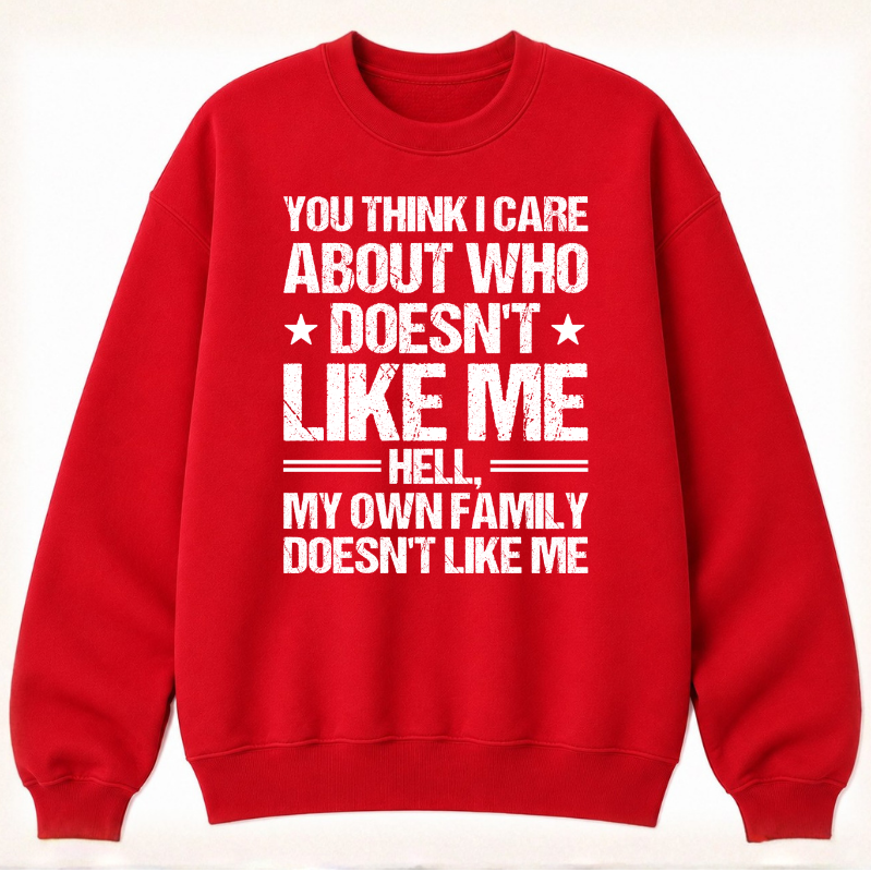 Who Doesn't Like Me Classic Unisex Sweatshirt