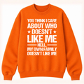 Who Doesn't Like Me Classic Unisex Sweatshirt