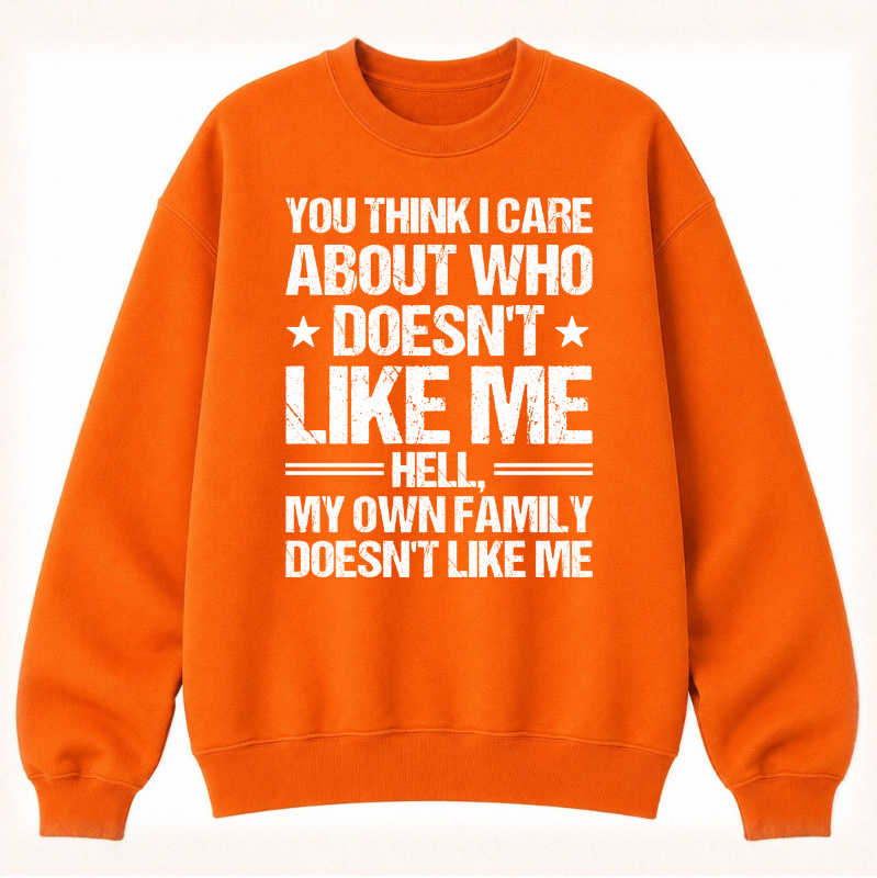 Who Doesn't Like Me Classic Unisex Sweatshirt