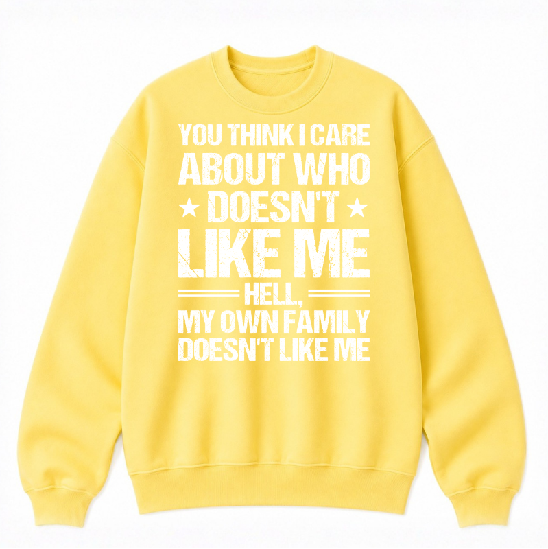 Who Doesn't Like Me Classic Unisex Sweatshirt