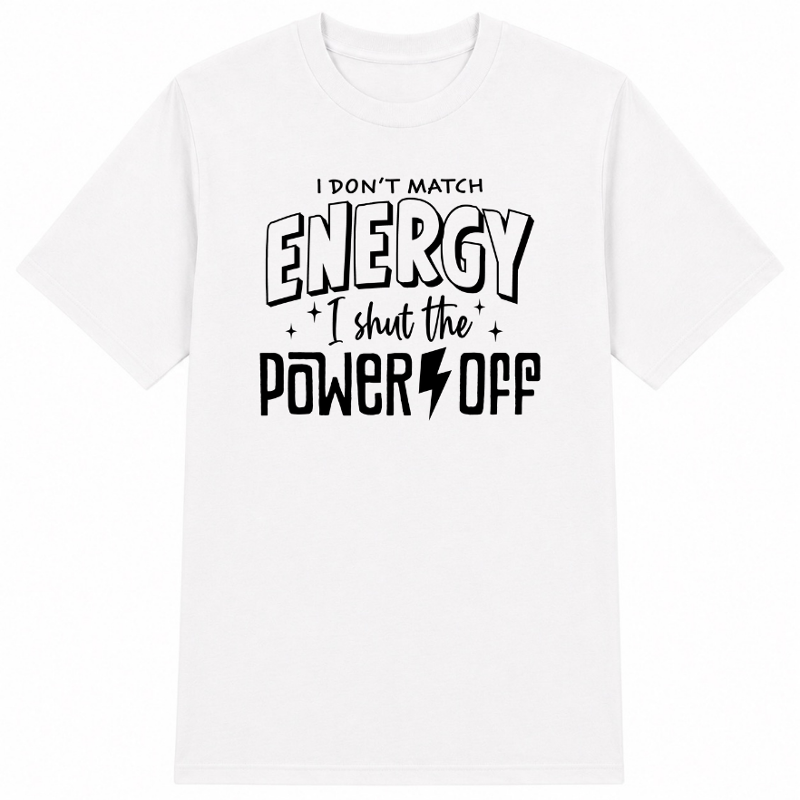 I Don't Match Energy Classic Unisex T-Shirt