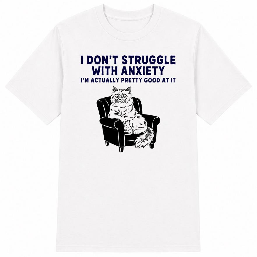 I Don't Struggle With Anxiety Classic Unisex T-Shirt