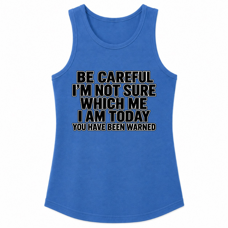 Be Careful, I’m Not Sure Which Me I Am Today Classic Unisex Tank Top