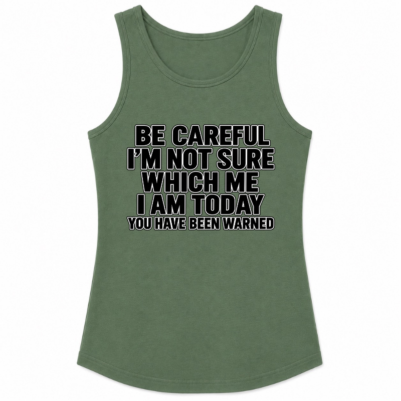 Be Careful, I’m Not Sure Which Me I Am Today Classic Unisex Tank Top