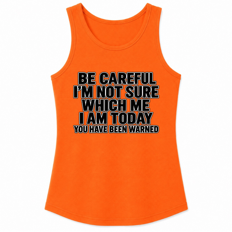 Be Careful, I’m Not Sure Which Me I Am Today Classic Unisex Tank Top