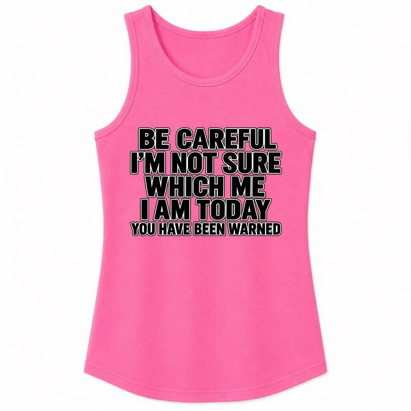 Be Careful, I’m Not Sure Which Me I Am Today Classic Unisex Tank Top