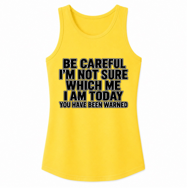 Be Careful, I’m Not Sure Which Me I Am Today Classic Unisex Tank Top