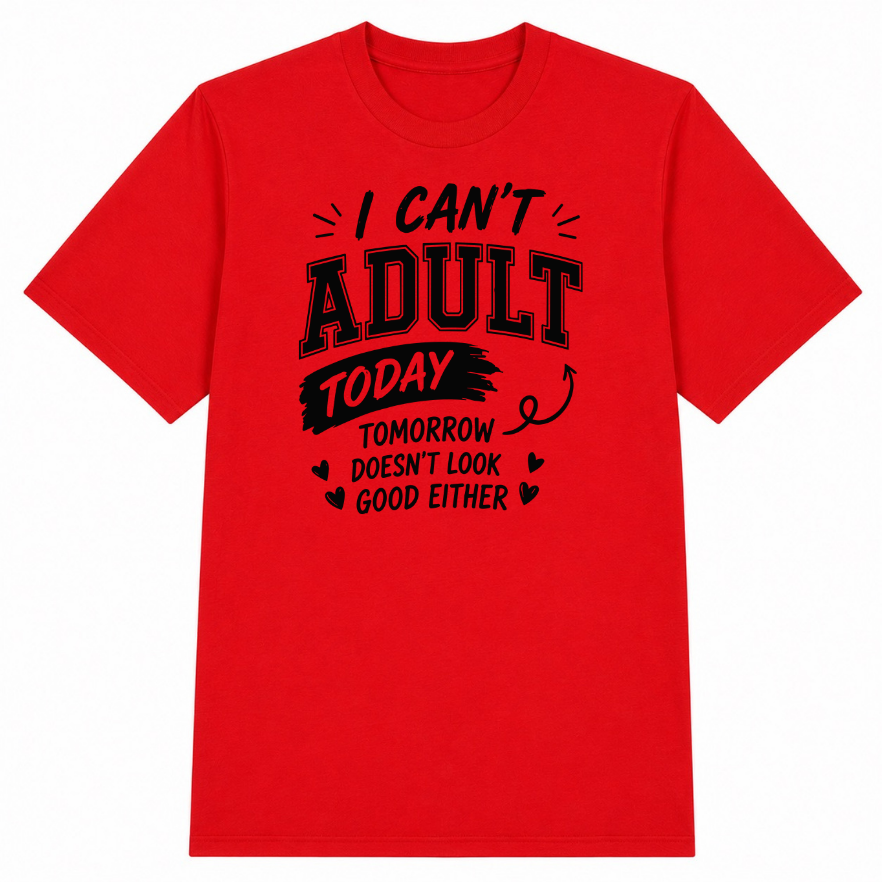 I Can't Adult Today Classic Unisex T-Shirt