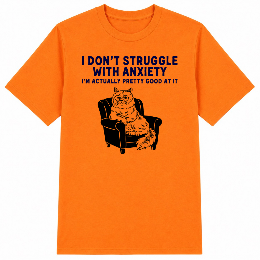 I Don't Struggle With Anxiety Classic Unisex T-Shirt