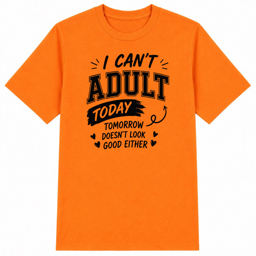 I Can't Adult Today Classic Unisex T-Shirt