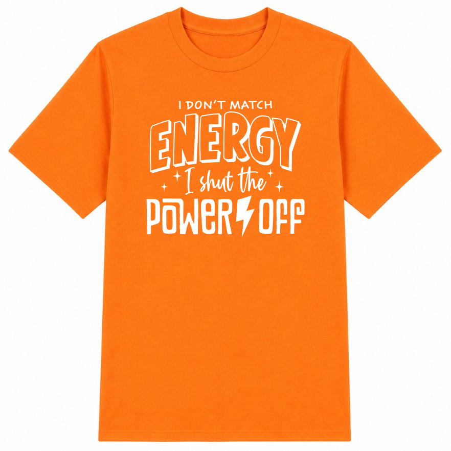 I Don't Match Energy Classic Unisex T-Shirt