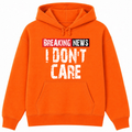 Breaking News I Don't Care Classic Unisex Hoodie