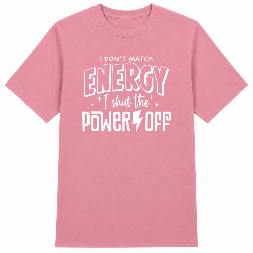 I Don't Match Energy Classic Unisex T-Shirt