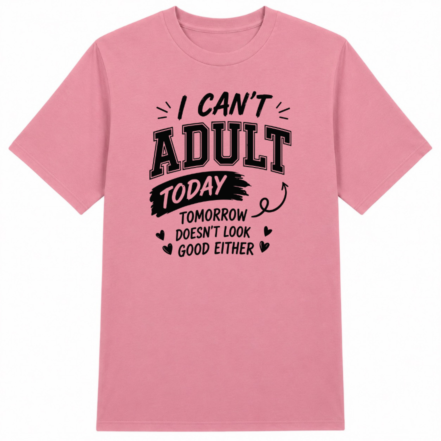 I Can't Adult Today Classic Unisex T-Shirt