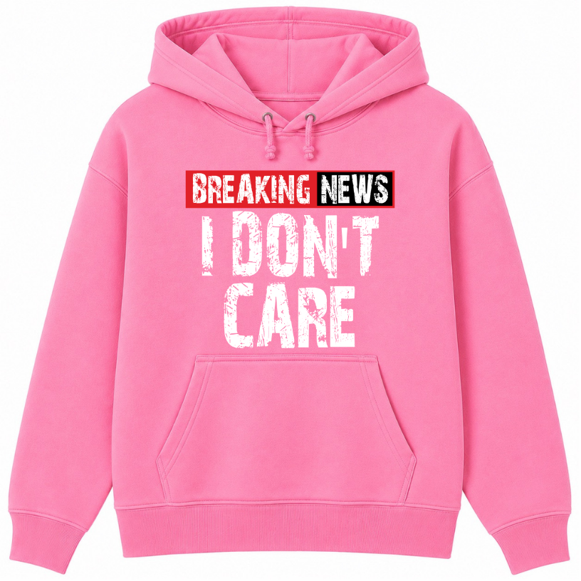 Breaking News I Don't Care Classic Unisex Hoodie