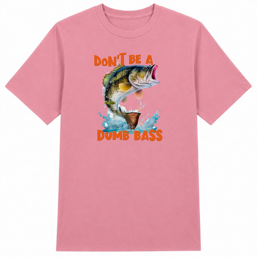 Don't Be a Dumb Bass Classic Unisex T-Shirt