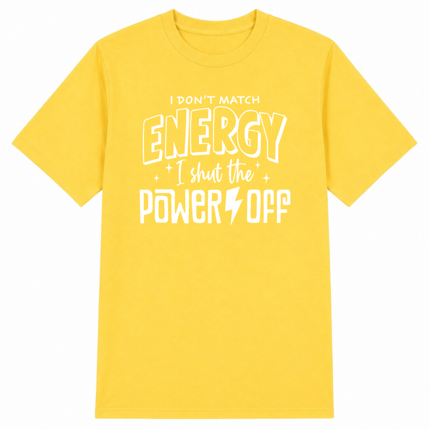 I Don't Match Energy Classic Unisex T-Shirt
