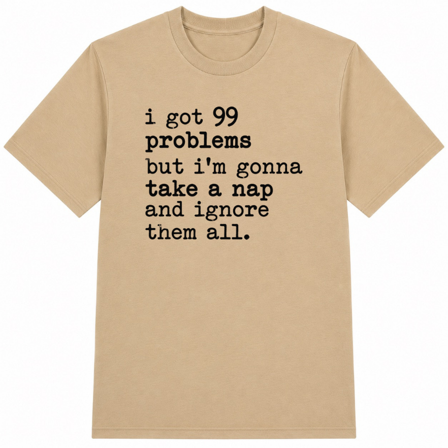99 Problems But I'm Gonna Take a Nap Classic Unisex T-Shirt