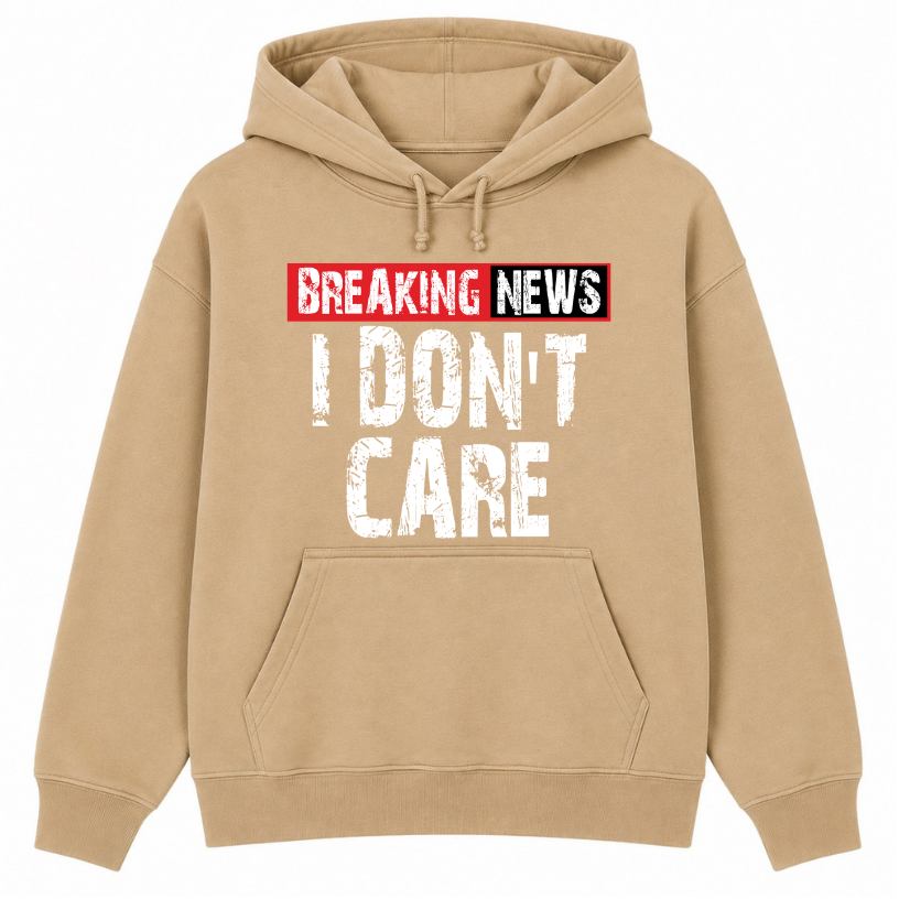 Breaking News I Don't Care Classic Unisex Hoodie