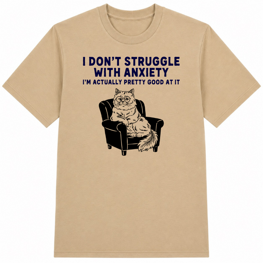 I Don't Struggle With Anxiety Classic Unisex T-Shirt