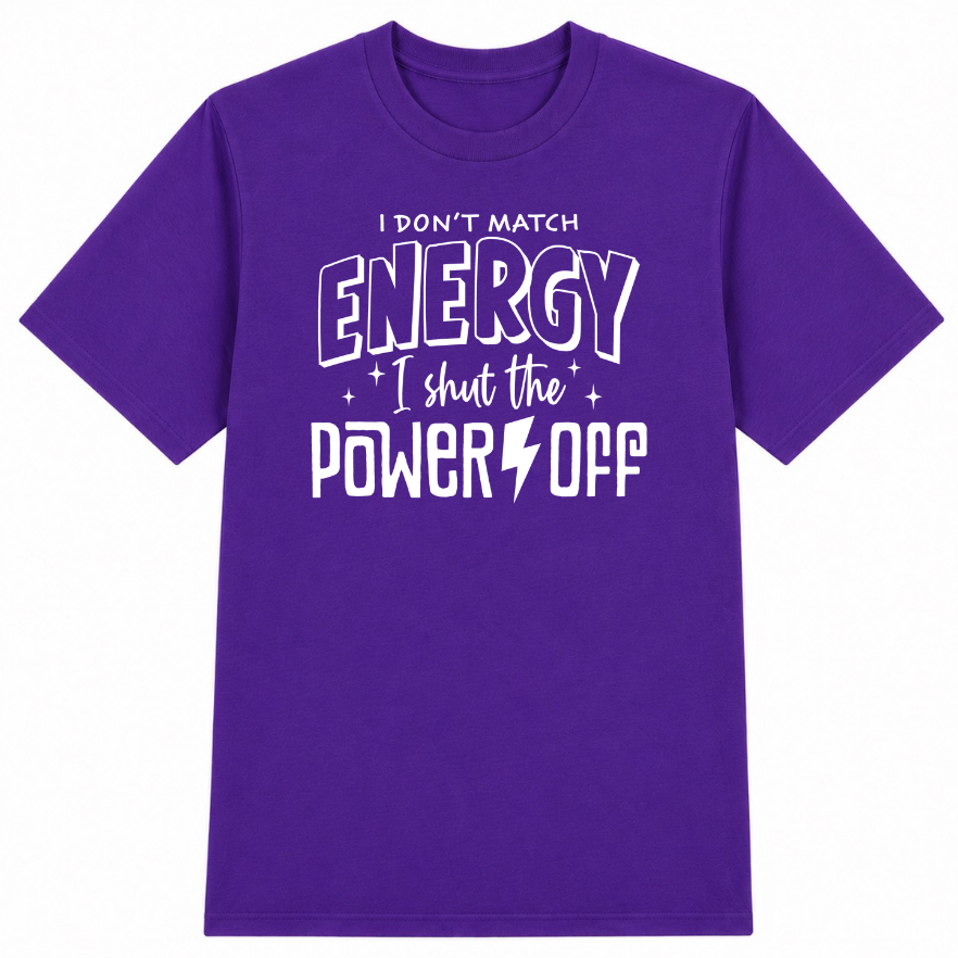 I Don't Match Energy Classic Unisex T-Shirt