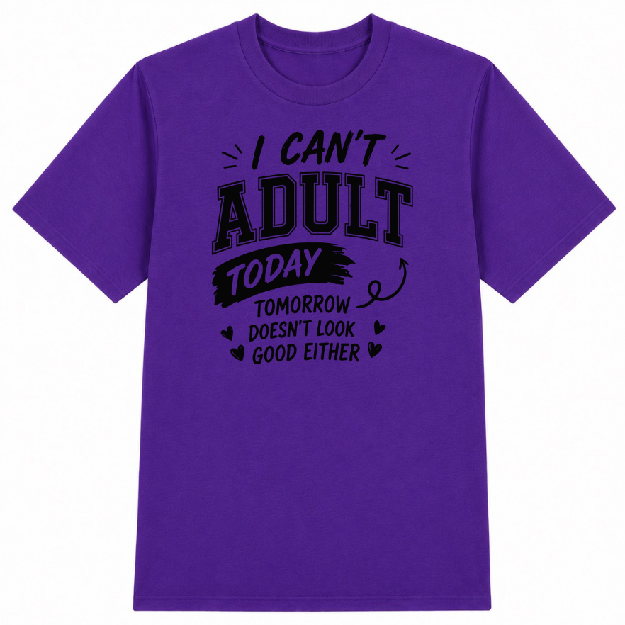 I Can't Adult Today Classic Unisex T-Shirt