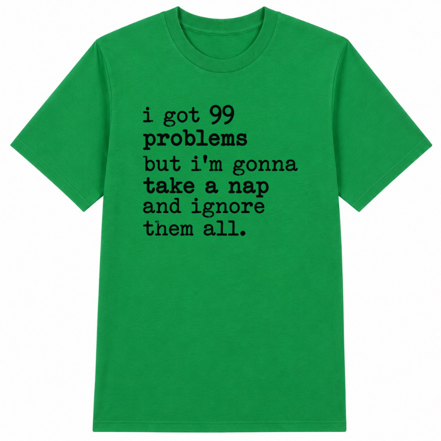 99 Problems But I'm Gonna Take a Nap Classic Unisex T-Shirt
