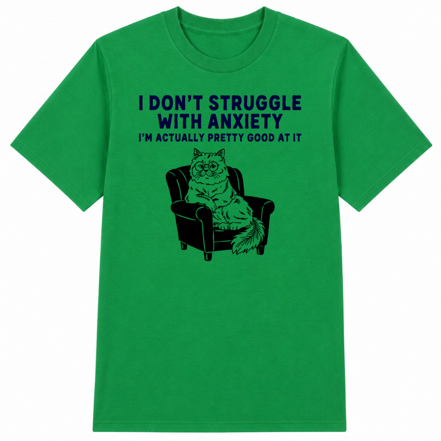 I Don't Struggle With Anxiety Classic Unisex T-Shirt