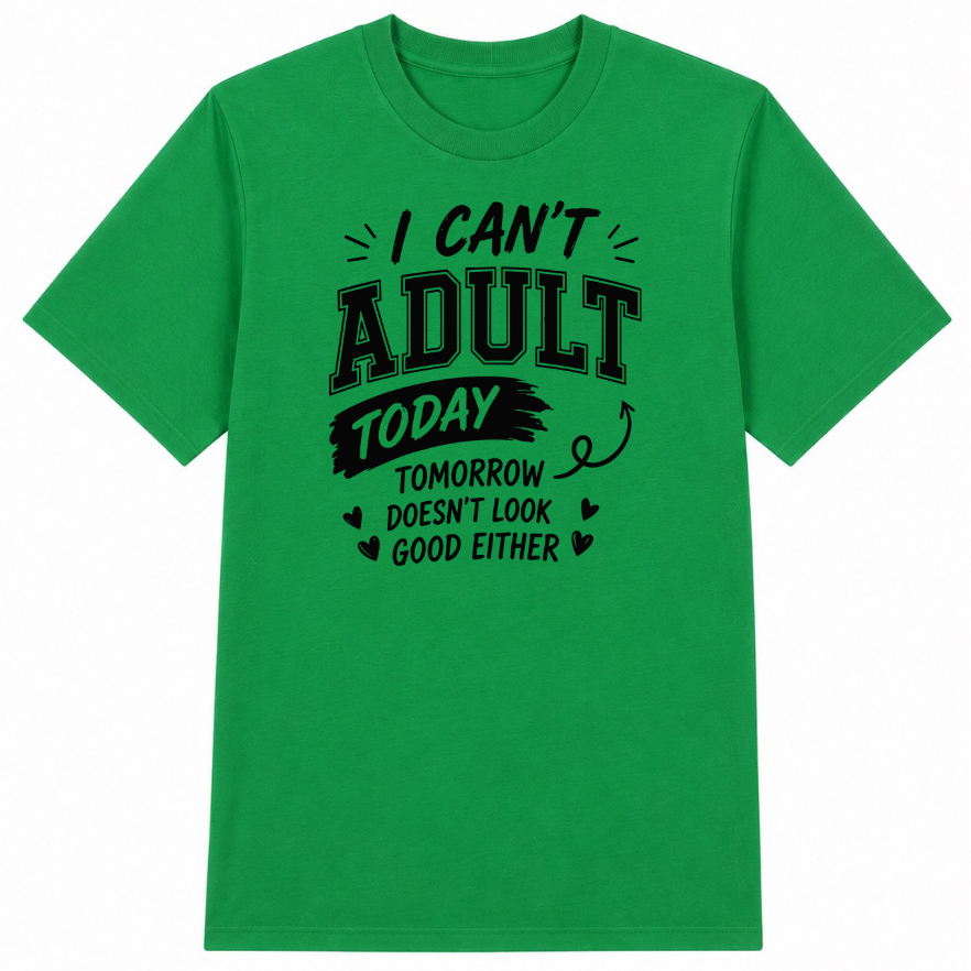 I Can't Adult Today Classic Unisex T-Shirt
