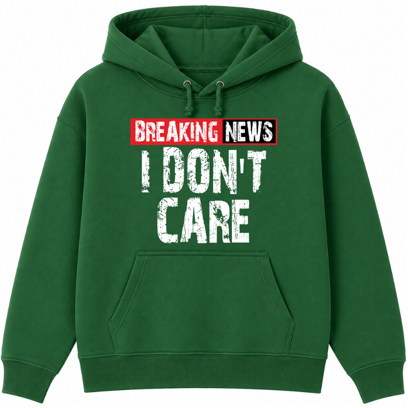 Breaking News I Don't Care Classic Unisex Hoodie