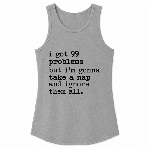99 Problems But I'm Gonna Take a Nap Classic Unisex Tank Top