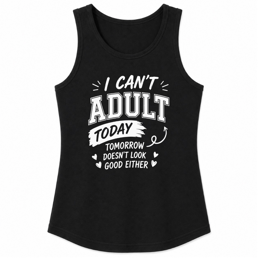 I Can't Adult Today Classic Unisex Tank Top