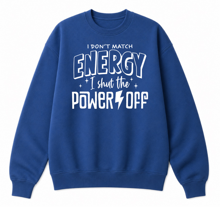 I Don't Match Energy Classic Unisex Sweatshirt