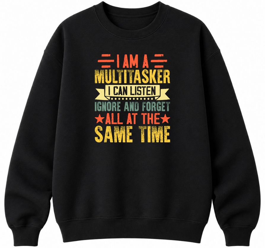 I Am a Multitasker Classic Unisex Sweatshirt