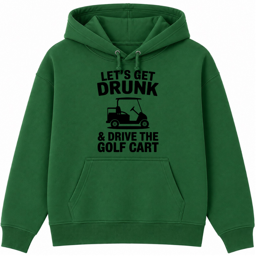 Let's Get Drunk & Drive the Golf Cart Classic Unisex Hoodie