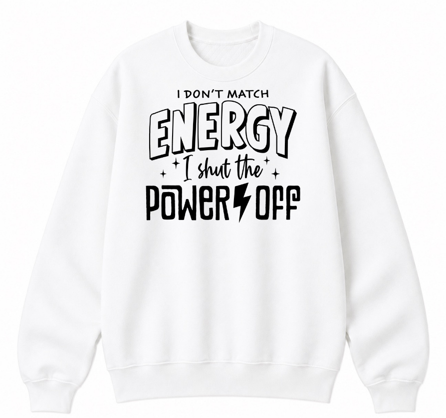 I Don't Match Energy Classic Unisex Sweatshirt