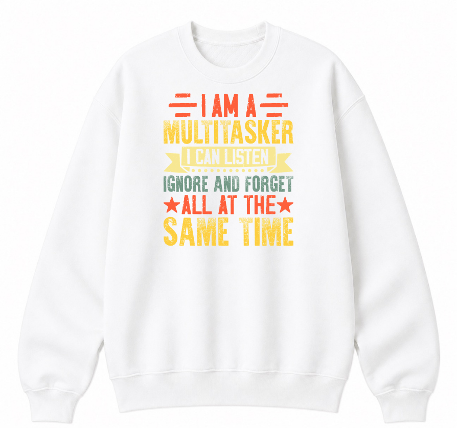I Am a Multitasker Classic Unisex Sweatshirt